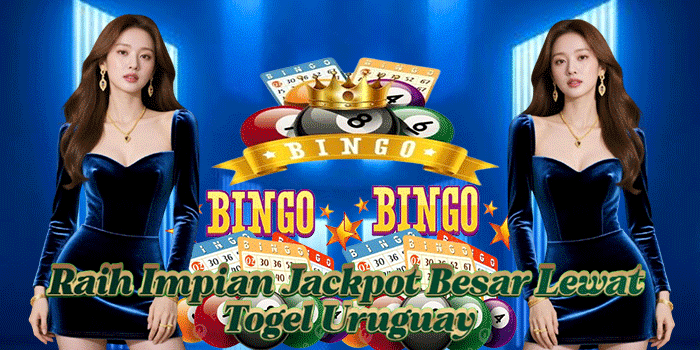 Raih Impian Jackpot Besar Lewat Togel Uruguay