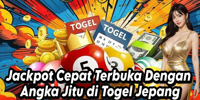Jackpot Cepat Terbuka Dengan Angka Jitu di Togel Jepang